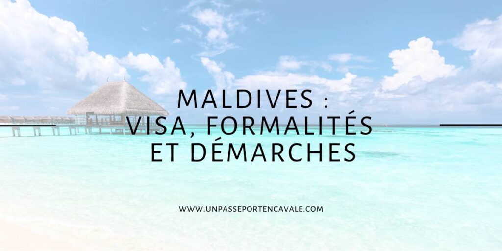 Comment obtenir son visa pour les Maldives