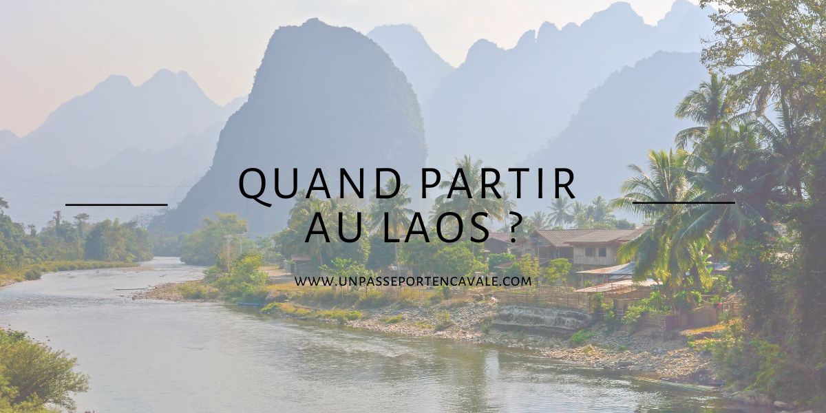 Quand partir au Laos ? Toutes les infos