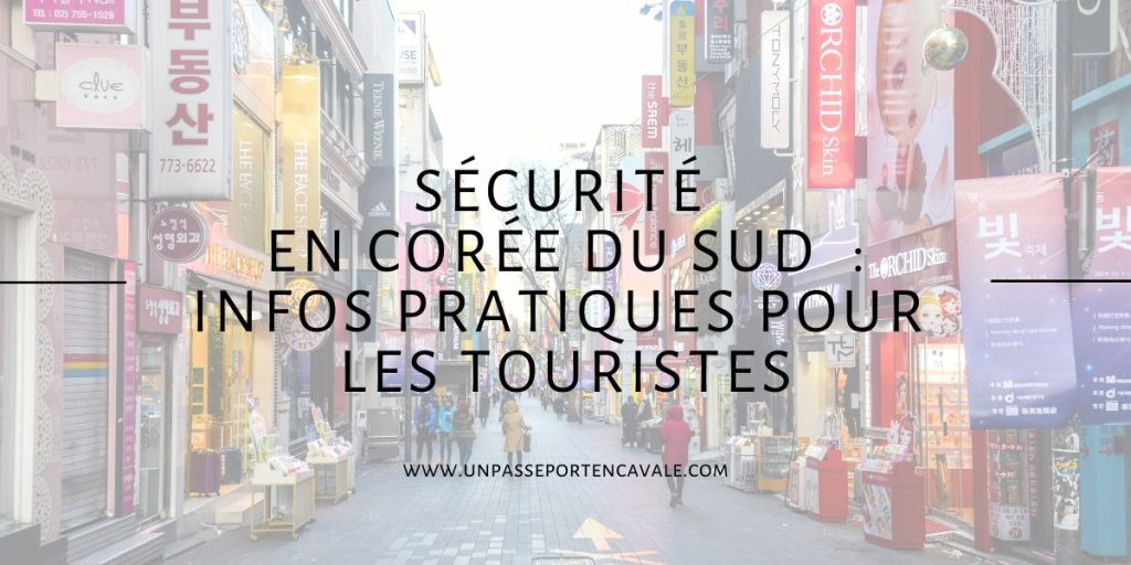Sécurité en Corée du Sud : ce qu'il faut savoir