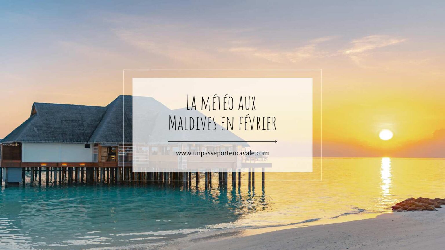 Quand partir aux Maldives ? Notre guide détaillé mois par mois — free download