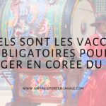 Vaccins obligatoires pour la corée du sud