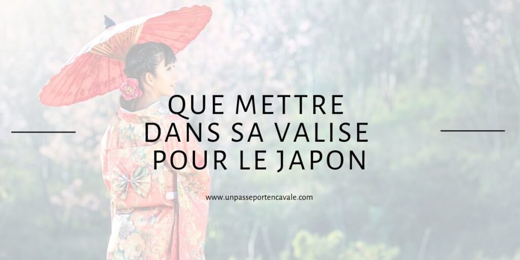 que mettre dans sa valise pour le japon