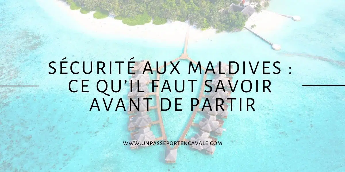 La sécurité aux Maldives : ce qu'il faut savoir