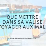 Préparer sa valise pour les Maldives